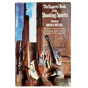 The Experts' Book of the Shooting Sports Hardcover Edited by David E Petzal 1972